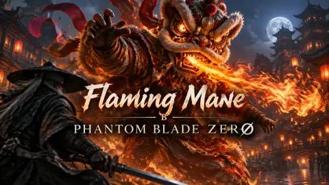 Flaming Mane в Phantom Blade Zero: как получить Phantom Edge