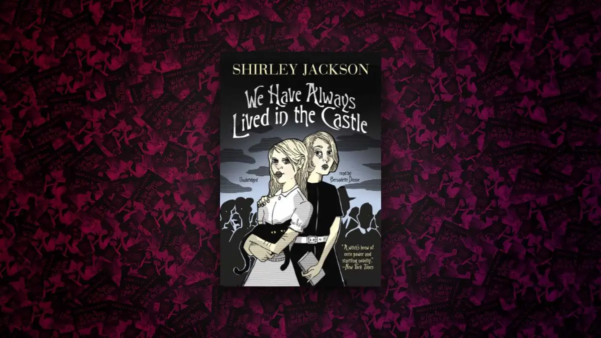 We Have Always Lived in the Castle - Shirley Jackson, Bernadette Dunne (1962)