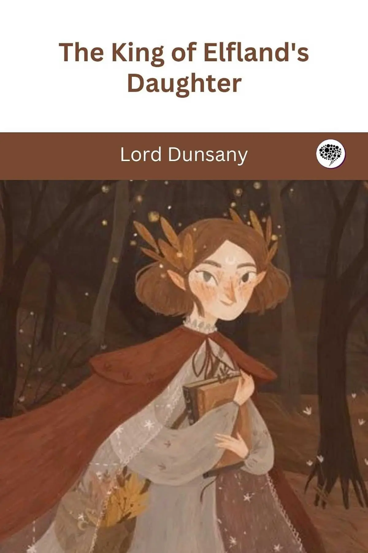 The cover of The King Of Elfland's Daughter By Lord Dunsany